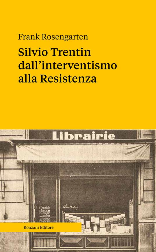 Silvio Trentin dall'interventismo alla Resistenza - Frank Rosengarten - ebook
