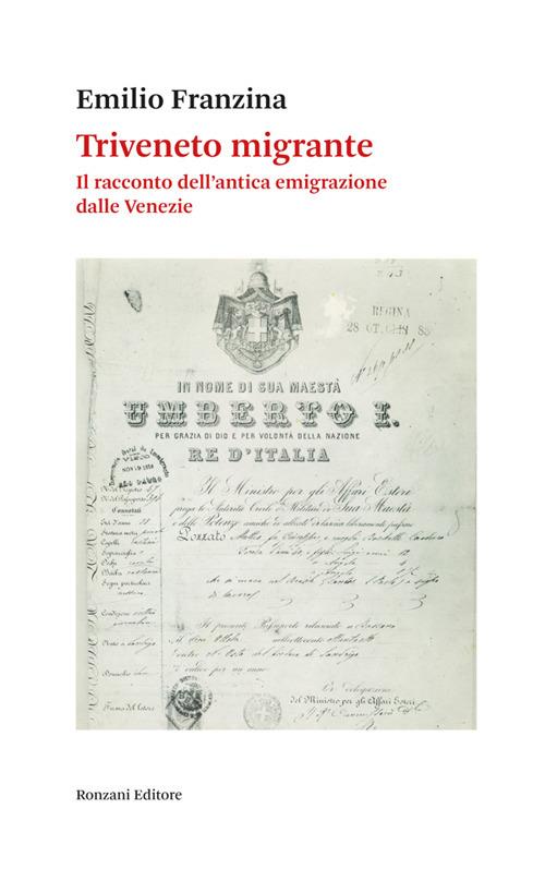Triveneto migrante. Il racconto dell'antica emigrazione dalle Venezie - Emilio Franzina - ebook