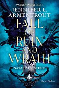 Libro Fall of ruin and wrath. Nata dalle stelle. Awakening series. Vol. 1 Jennifer L. Armentrout