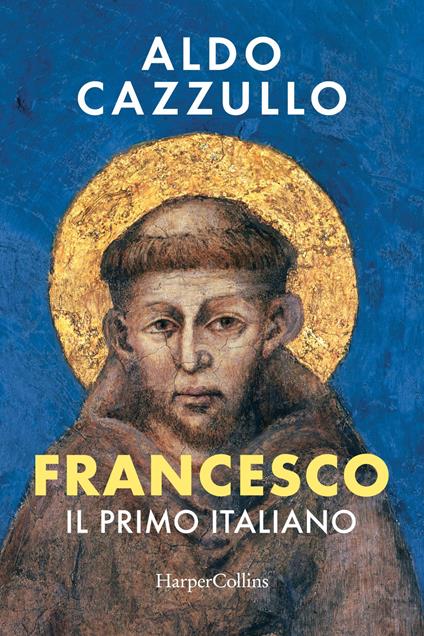 Francesco. Il primo italiano - Aldo Cazzullo - copertina