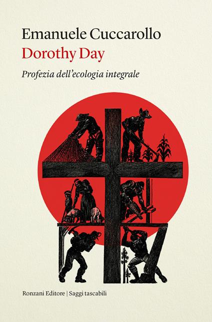 Dorothy Day. Profezia dell'ecologia integrale - Emanuele Cuccarollo - copertina