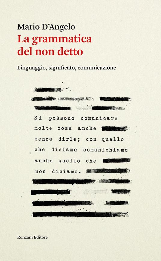 La grammatica del non detto. Linguaggio, significato, comunicazione - Mario D'Angelo - copertina