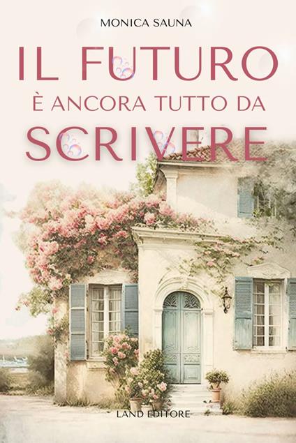 Il futuro è ancora tutto da scrivere - Monica Sauna - copertina