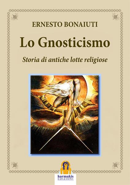 Lo gnosticismo: storia di antiche lotte religiose - Ernesto Buonaiuti - copertina