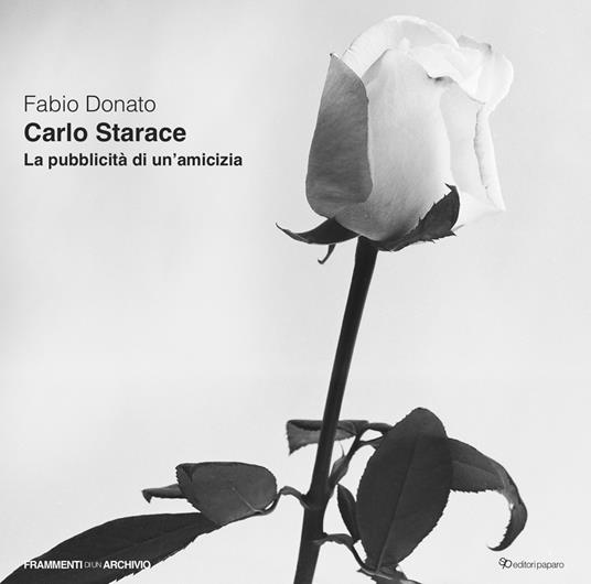 Carlo Starace. La pubblicità di un'amicizia. Ediz. illustrata - Fabio Donato - copertina