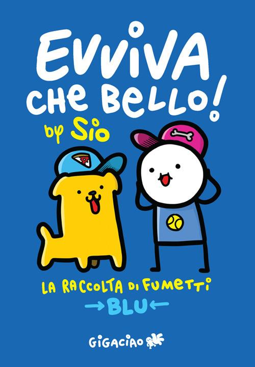 Evviva che bello! La raccolta di fumetti. Blu - Sio - ebook