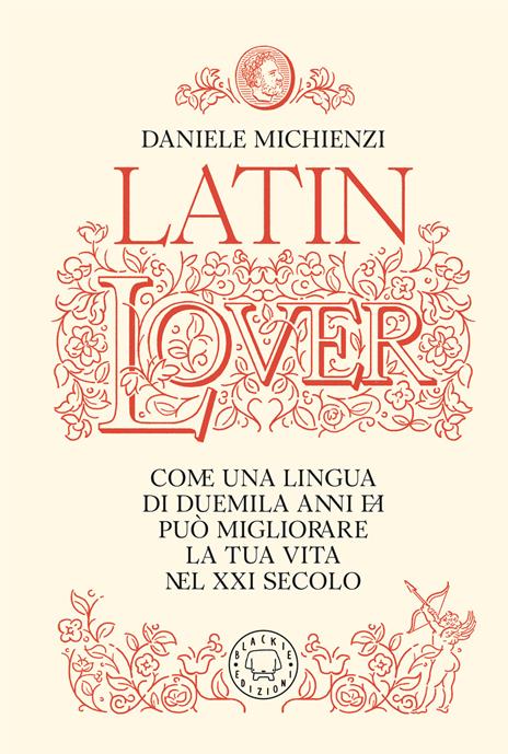 Latin lover. Il latino come non l’avete mai visto - Daniele Michienzi - copertina
