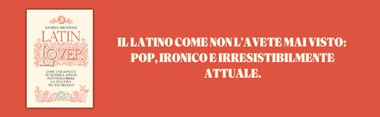 Latin lover. Il latino come non l’avete mai visto - Daniele Michienzi - 2