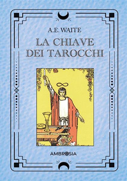 La chiave dei tarocchi - A. Edward Waite,Vinicius Letale - ebook