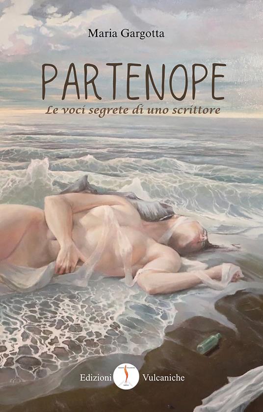 Partenope. Le voci segrete di uno scrittore - Maria Gargotta - copertina