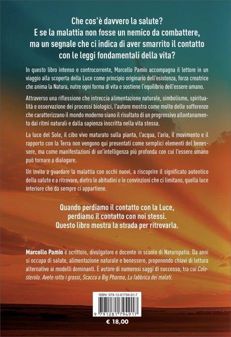 La luce. Le leggi della natura e il ruolo della luce nell'alchimia della vita - Marcello Pamio - 2
