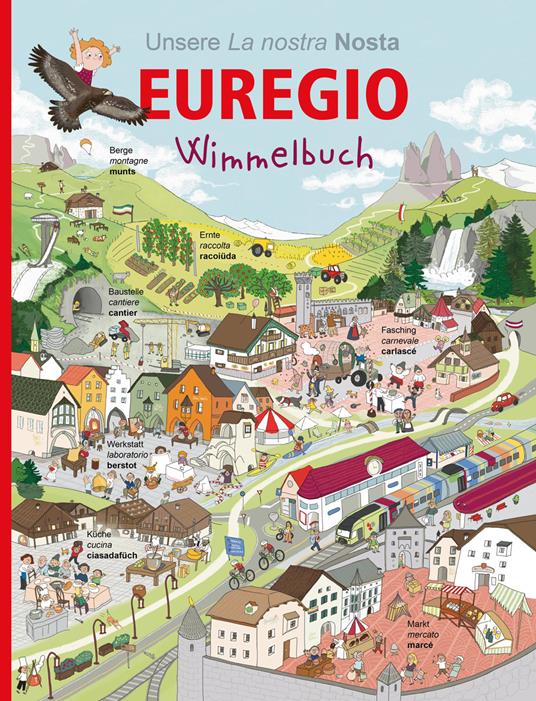 La nostra Euregio. Wimmelbuch. Libro brulicante. Ediz. tedesca e ladina - Kathrin Gschleier - copertina