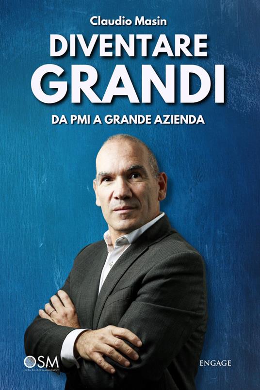 Diventare grandi. Da PMI a grande azienda - Claudio Masin - ebook