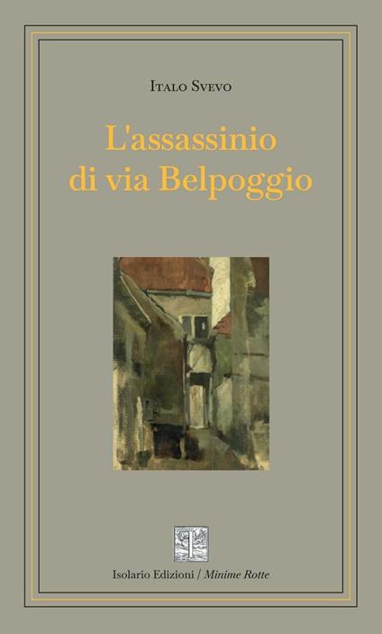 L'assassinio di via Belpoggio. Ediz. integrale - Italo Svevo - copertina