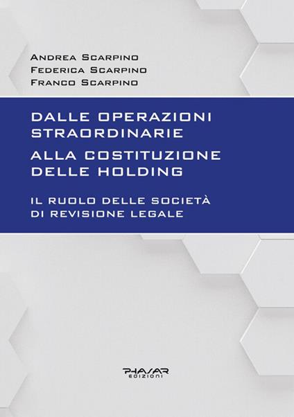 Dalle operazioni straordinarie alla costituzione delle holding - Andrea Scarpino,Federica Scarpino,Franco Scarpino - ebook
