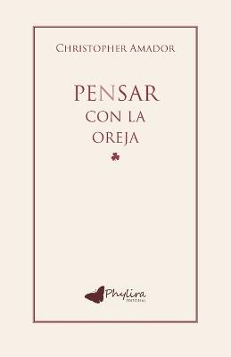 Pensar con la Oreja - Christopher Alexter Amador Cervantes - cover