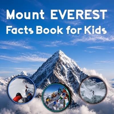 Mount Everest Facts Book for Kids: Mount Everest Book for Kids with Incredible Facts - Picturesque Press - cover