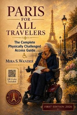 Paris for All Travelers: The Complete Physically Challenged Access Guide - Mira S Wander - cover