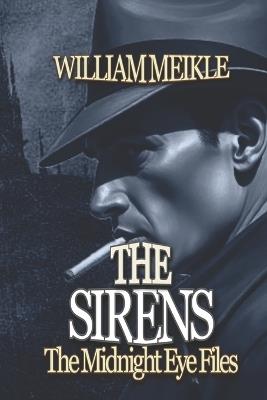 The Midnight Eye Files: The Sirens - William Meikle - cover