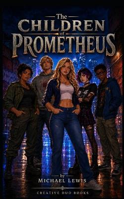 The Children of Prometheus - Michael Lewis - cover