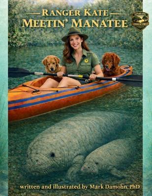 Ranger Kate Meetin' manatee - Mark David Damohn - cover