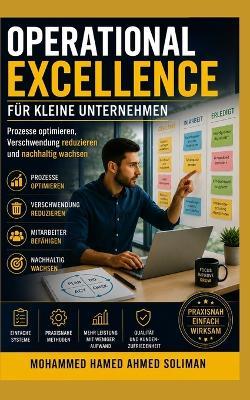 Operational Excellence Für Kleine Unternehmen: Prozesse optimieren, Verschwendung reduzieren und nachhaltig wachsen - Mohammed Hamed Ahmed Soliman - cover