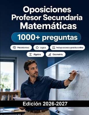 Oposiciones Profesor Secundaria Matemáticas: Álgebra, geometría, cálculo, probabilidad, didáctica, programación, situaciones de aprendizaje y defensa oral - Preparación Oposiciones España - cover