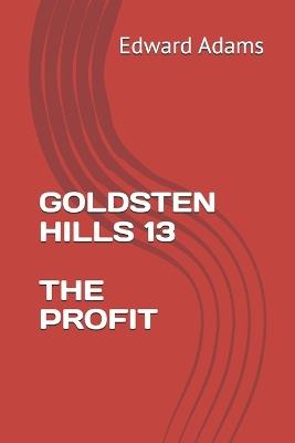 Goldsten Hills 13 the Profit - Edward Adams - cover