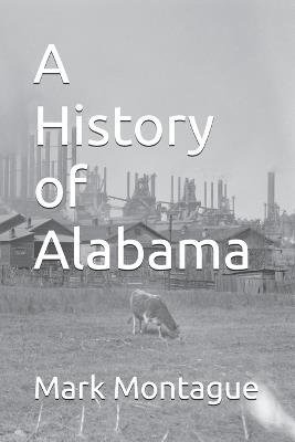 A History of Alabama - Mark Montague - cover