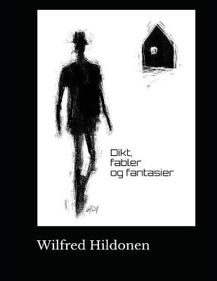 Dikt, fabler og fantasier - Wilfred Hildonen - cover