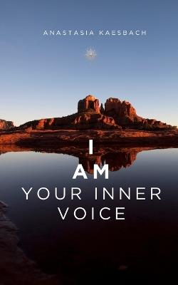 I am: Your Inner Voice - Anastasia Kaesbach - cover