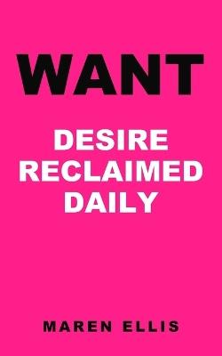 Want: A Hypnotist's Handbook for Women on Returning Desire - Spontaneous and Responsive - Self-Hypnosis Scripts for Postpartum, Perimenopausal, and Post-Antidepressant Libido Loss - Maren Ellis - cover