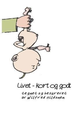 Livet - kort og godt - Wilfred Hildonen - cover