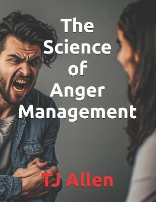 The Science of Anger Management - Tj Allen - cover