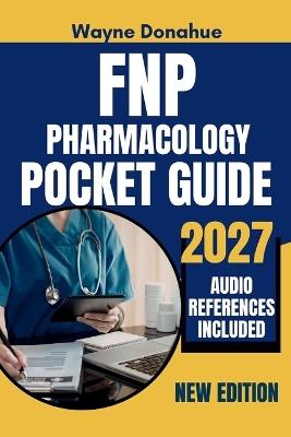 FNP Pharmacology Pocket Guide 2027 - Wayne Donahue - cover
