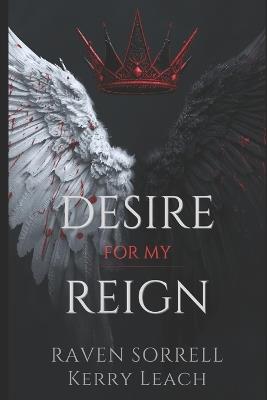Desire for my Reign - Raven Sorrell Kerry Leach - cover