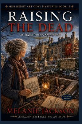 Raising the Dead: An English Vampire Mystery - Melanie Jackson - cover