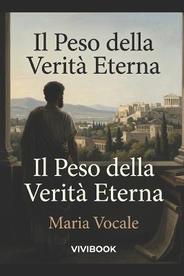 Il Peso della Verità Eterna - Maria Vocale - cover