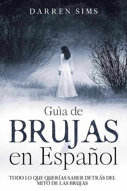 Guía de Brujas en Español: Todo lo que Querías Saber Detrás del Mito de las Brujas