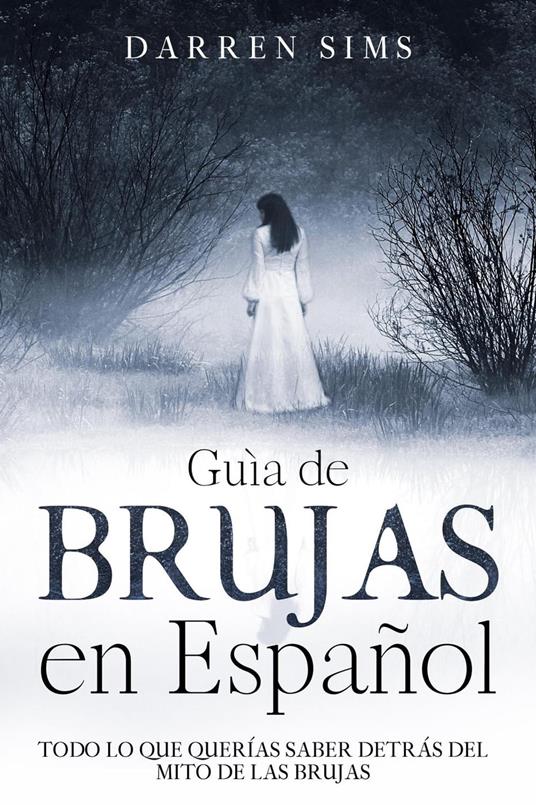 Guía de Brujas en Español: Todo lo que Querías Saber Detrás del Mito de las Brujas