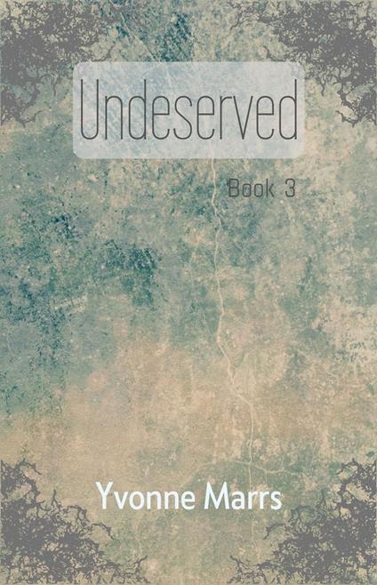 Undeserved - Book 3
