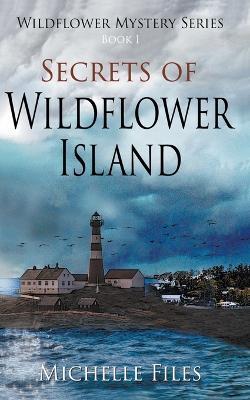 Secrets of Wildflower Island - Michelle Files - cover