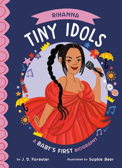 Rihanna: A Baby's First Biography - J. D. Forester,Sophie Beer - ebook