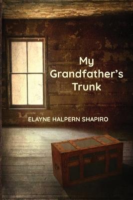 My Grandfather's Trunk - Elayne Halpern Shapiro - cover