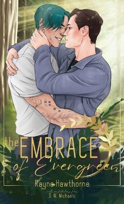 The Embrace of Evergreen - Rayne Hawthorne - cover