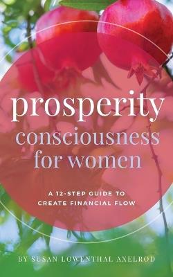 Prosperity Consciousness for Women - Susan Lowenthal Axelrod - cover