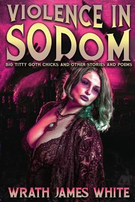 Violence In Sodom - Wrath James White - cover