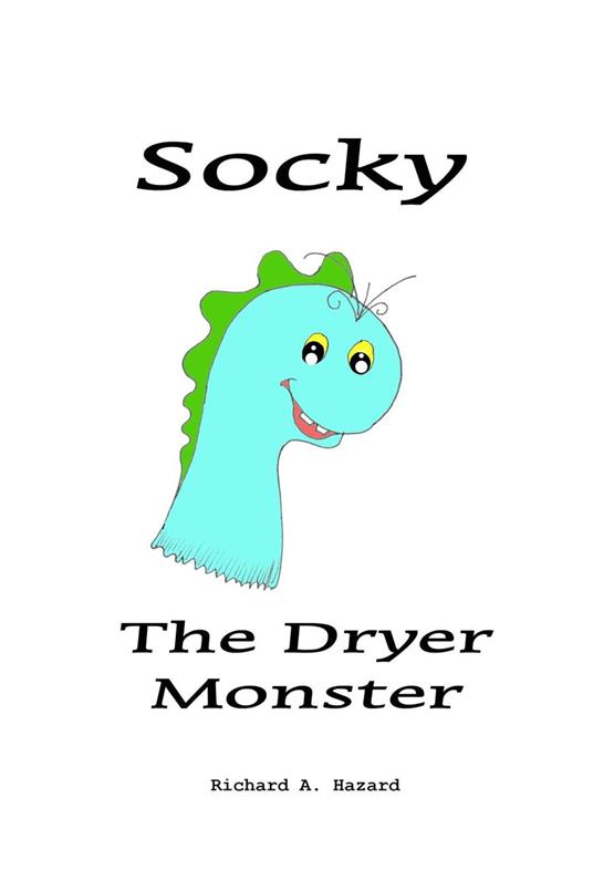 Socky The Dryer Monster - Richard A Hazard - ebook