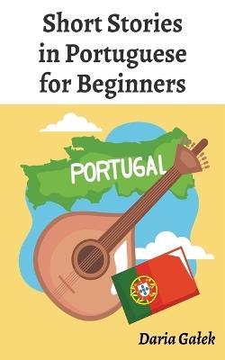 Short Stories in Portuguese for Beginners - Daria Galek - cover