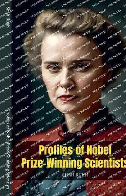 Profiles of Nobel Prize-Winning Scientists - Shah Rukh - cover